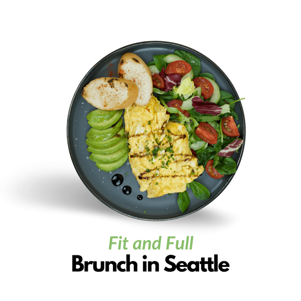 Brunch in Seattle (Fit and Full)